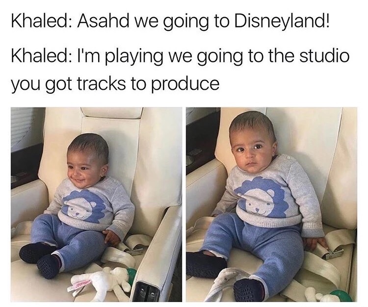 Dank meme about Khaled needing to go back to the studio and make some tracks.