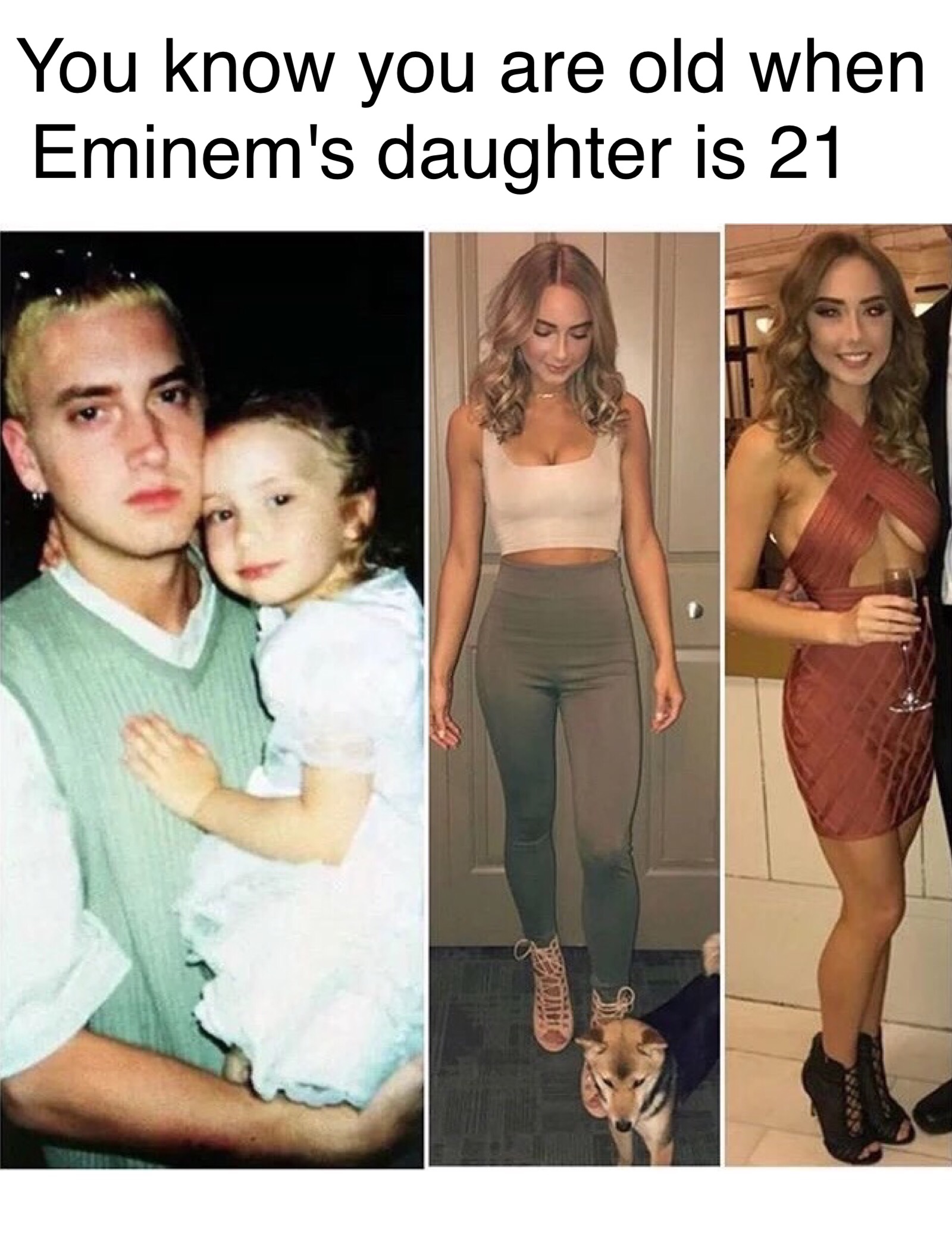 memes about the weekend - You know you are old when Eminem's daughter is 21
