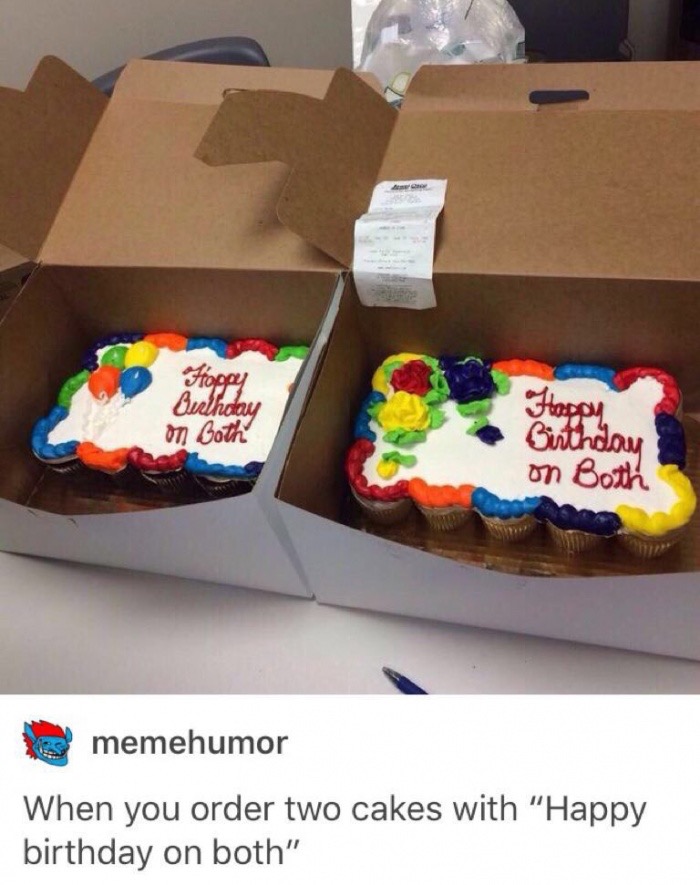 cake fails - Hogey Pirthday Happy on Both Birthday on Both memehumor When you order two cakes with "Happy birthday on both"