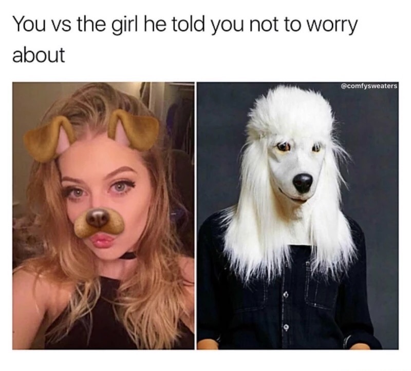 you vs the girl he told you not to worry about - You vs the girl he told you not to worry about