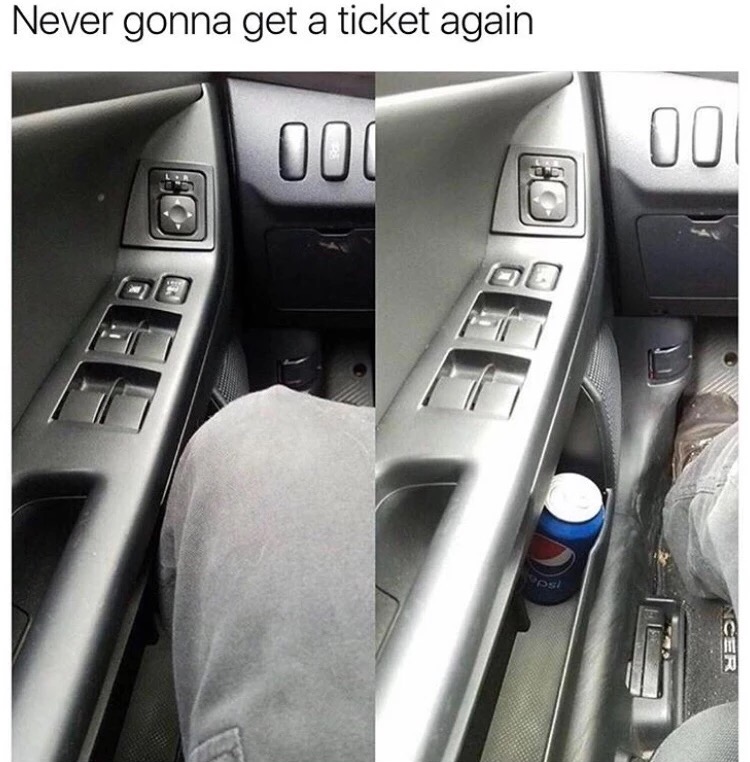 memes - vehicle door - Never gonna get a ticket again Icer