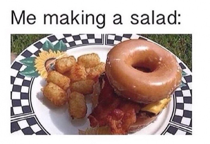 memes - me making a salad meme - Me making a salad
