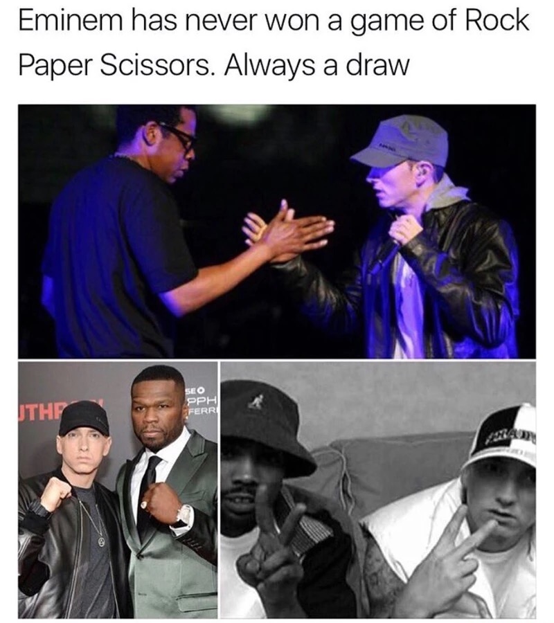 memes - eminem rock paper scissors - Eminem has never won a game of Rock Paper Scissors. Always a draw Seo Pph Thep Ferri