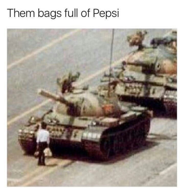 tiananmen square tank man - Them bags full of Pepsi