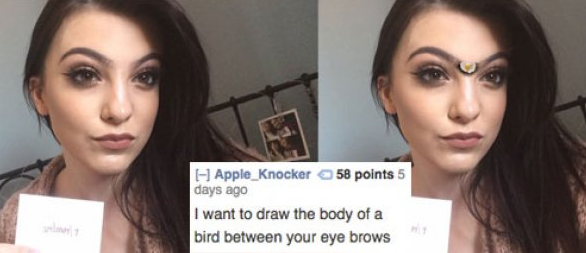 beauty - Apple_Knocker 58 points 5 days ago I want to draw the body of a bird between your eye brows