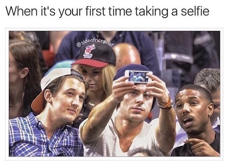 memes - photo caption - When it's your first time taking a selfie sideofricepila