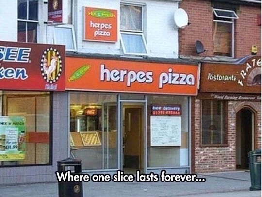 bad restaurant names - herpes pizza See zen herpes pizza Ristoranti Where one slice lasts forever..