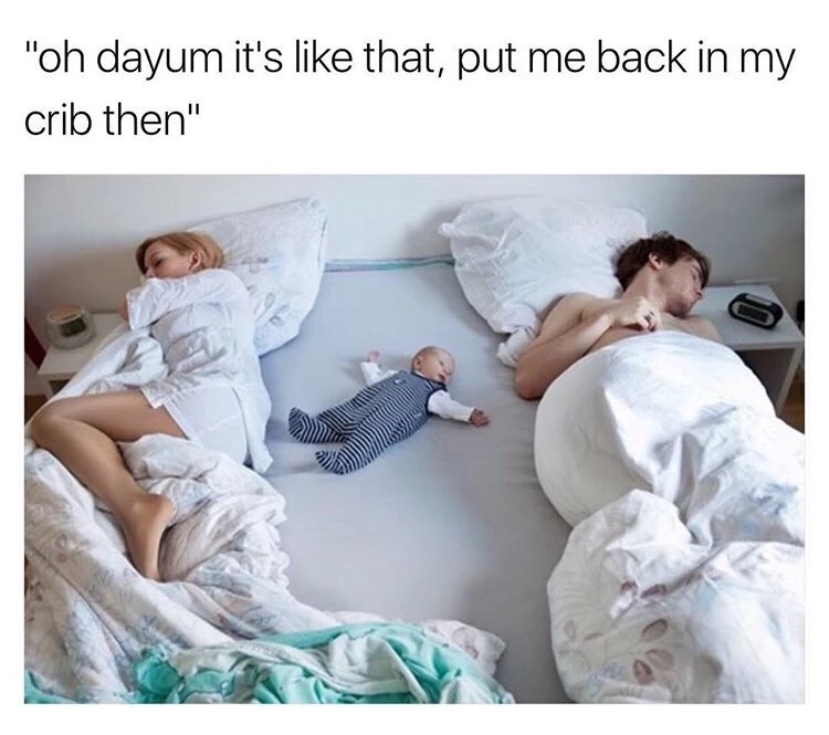 memes - sleeping in a king size bed - "oh dayum it's that, put me back in my crib then"