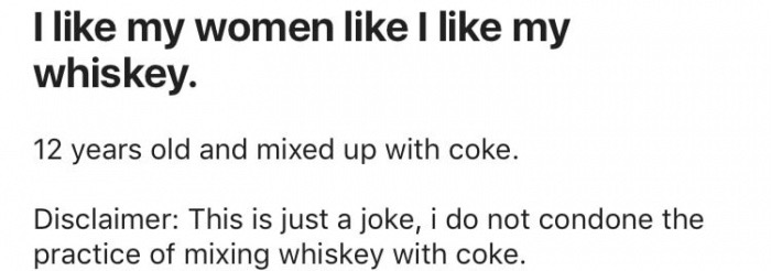 memes - handwriting - I my women I my whiskey. 12 years old and mixed up with coke. Disclaimer This is just a joke, i do not condone the practice of mixing whiskey with coke.