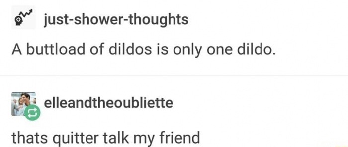 diagram - ole justshowerthoughts A buttload of dildos is only one dildo. elleandtheoubliette thats quitter talk my friend