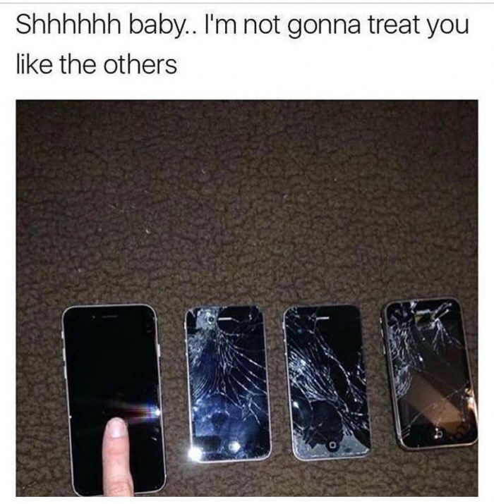 broken iphone funny - Shhhhhh baby.. I'm not gonna treat you the others