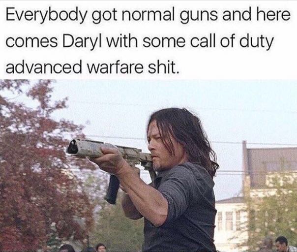 cod bo4 all guns - Everybody got normal guns and here comes Daryl with some call of duty advanced Warfare shit.