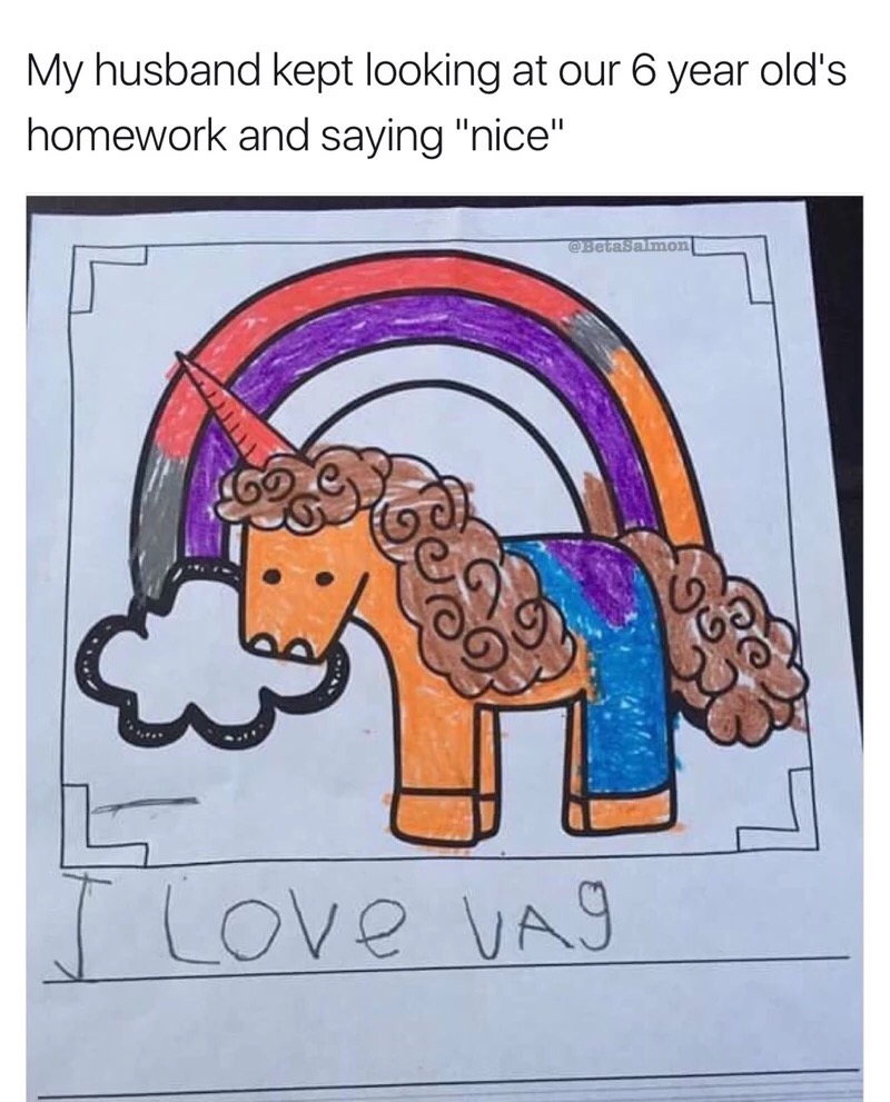 cartoon - My husband kept looking at our 6 year old's homework and saying "nice" Love Vag