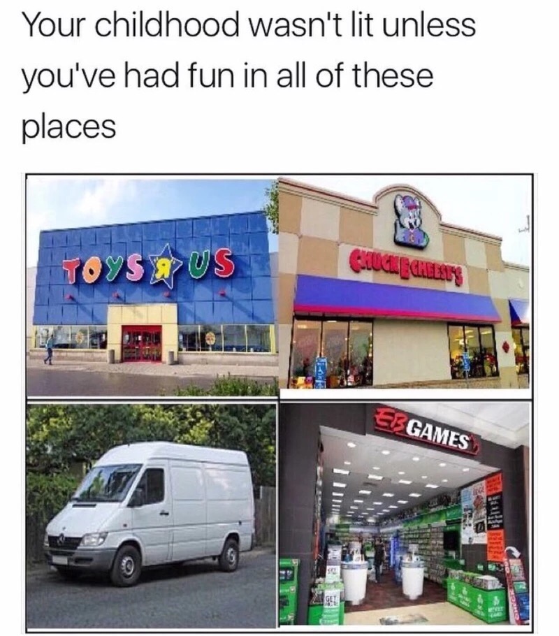 your childhood wasn t lit - Your childhood wasn't lit unless you've had fun in all of these places Toys Us Ciocilegolaus Er Games