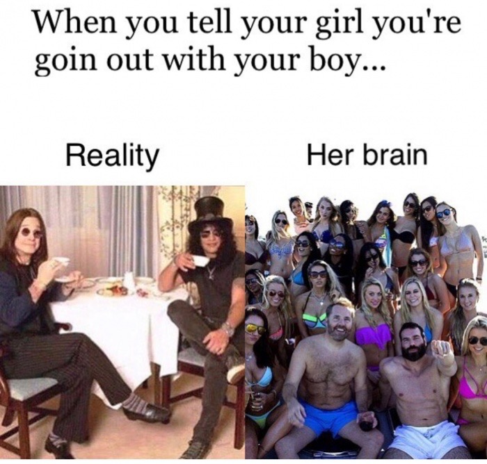 ozzy and slash meme - When you tell your girl you're goin out with your boy... Reality Her brain le