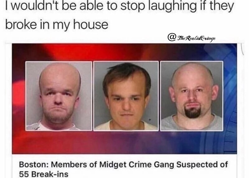 midget crime gang - I wouldn't be able to stop laughing if they broke in my house @ The Realitbringe Boston Members of Midget Crime Gang Suspected of 55 Breakins