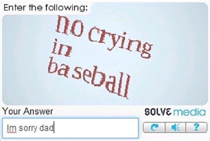 solve media - Enter the ing no crying ba seball Your Answer Im sorry dad Solve media ?
