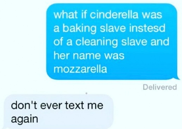 lesbian cute relationship goals - what if cinderella was a baking slave instesd of a cleaning slave and her name was mozzarella Delivered don't ever text me again