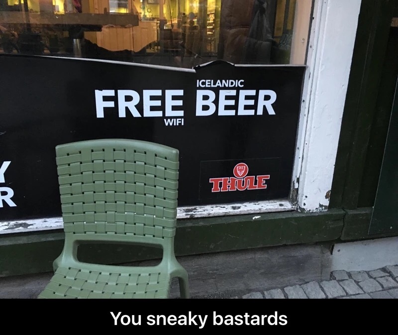 wifi tech support memes - Ti Icelandic Free Beer Wifi Thule You sneaky bastards