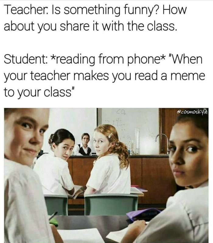 german kid memes - Teacher. Is something funny? How about you it with the class. Student reading from phone "When your teacher makes you read a meme to your class"