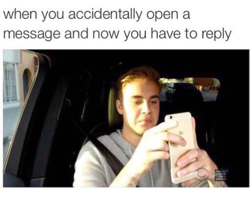 justin bieber funny quotes - when you accidentally open a message and now you have to