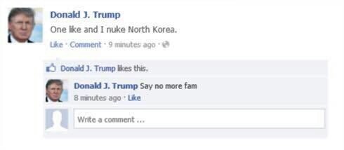 5 7 meme - Donald J. Trump One and I nuke North Korea. Comment 9 minutes ago Donald J. Trump this. Donald J. Trump Say no more fam 8 minutes ago Write a comment...