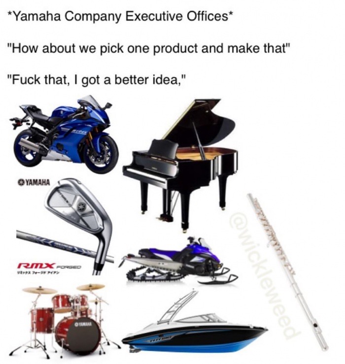 motorcycle accessories - Yamaha Company Executive Offices "How about we pick one product and make that" "Fuck that, I got a better idea," Yamaha RmxOnged Vea 7 Wickleweed