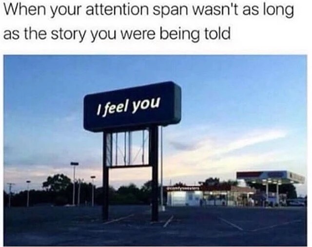 feel you sign - When your attention span wasn't as long as the story you were being told I feel you