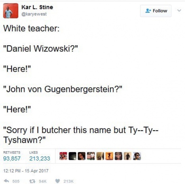 web page - Kar L. Stine White teacher "Daniel Wizowski?" "Here!" "John von Gugenbergerstein?" "Here!" "Sorry if I butcher this name but TyTy Tyshawn?" 93,857 213,233 Loa D 505