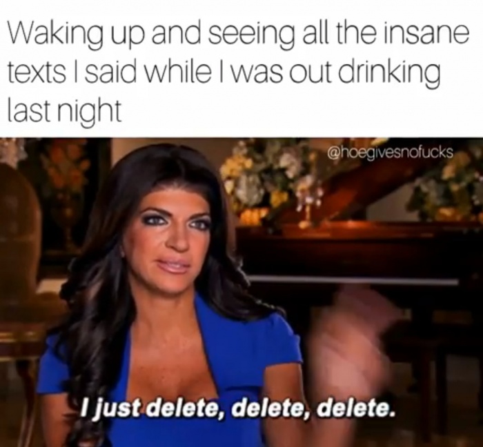 meme - smile - Waking up and seeing all the insane texts I said while I was out drinking last night I just delete, delete, delete.