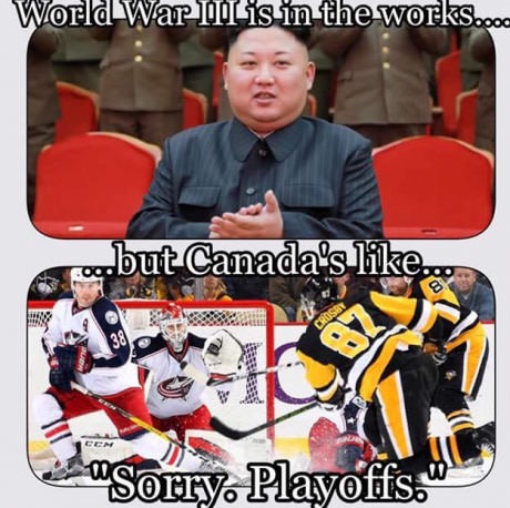 meme - personal protective equipment - World War Ii is in the works.. .but Canada's ... "Sorry. Playoffs."