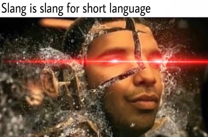 memes - just boneless meme - Slang is slang for short language