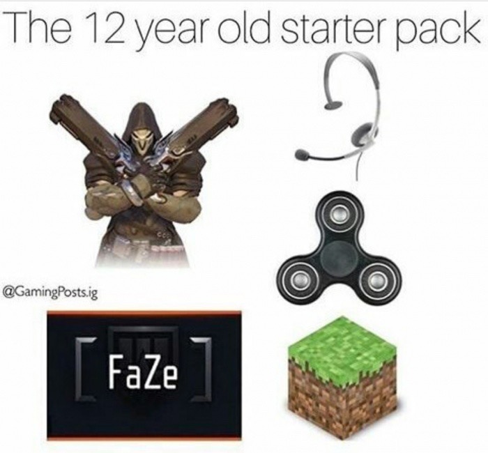 memes - 12 year old starter pack - The 12 year old starter pack .ig | FaZe 7 a