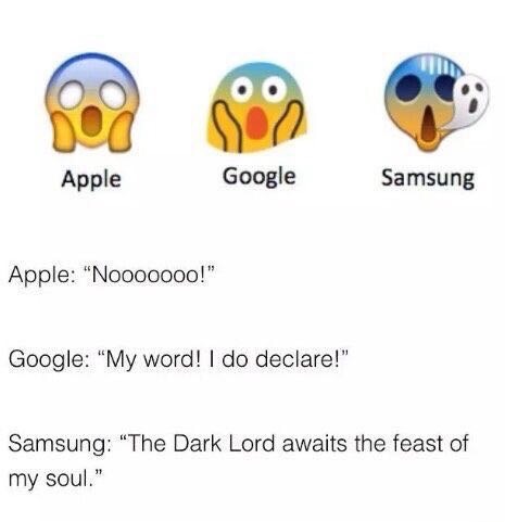 emojis on different phones - In von Apple Google Samsung Apple "Nooo0000!" Google "My word! I do declare!" Samsung "The Dark Lord awaits the feast of my soul."