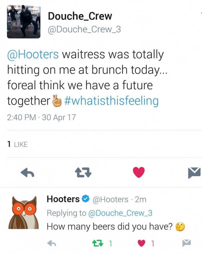 icon - Douche_Crew waitress was totally hitting on me at brunch today... foreal think we have a future together 30 Apr 17 1 Hooters 2m How many beers did you have? 6 27 1 1