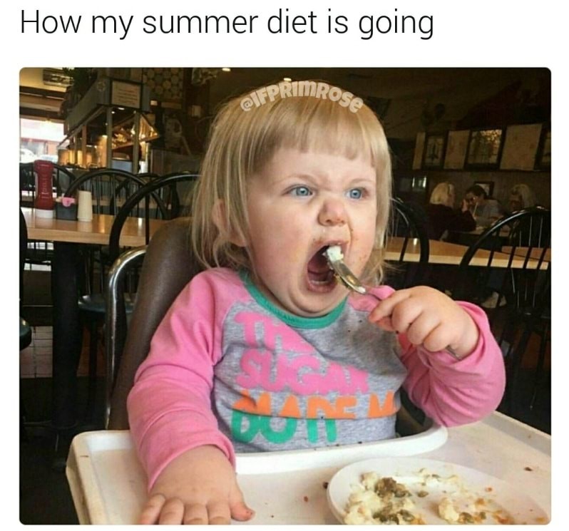 meme stream - drunk babies - How my summer diet is going Tro Tfpr