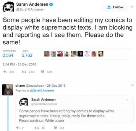 meme stream - web page - Sarah Andersen SarahCAndersen Some people have been editing my comics to display white supremacist texts. I am blocking and reporting as I see them. Please do the same! 2.564 5,762 4397 2.56 shane 60 Sarah Andersen SarahCAndersen 