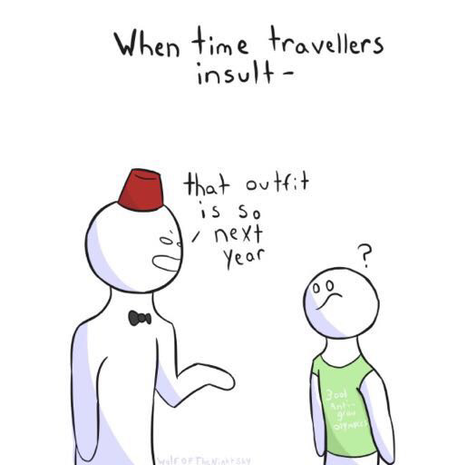 memes - cartoon - When time travellers insult that outfit is so of next 1 year Boul Ontar Totes