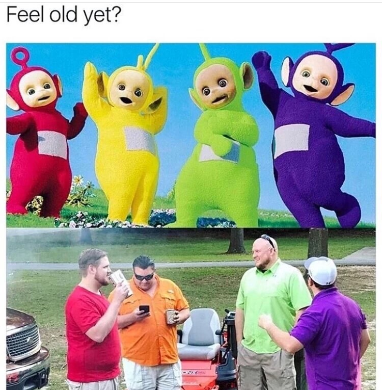 memes - Feel old yet?