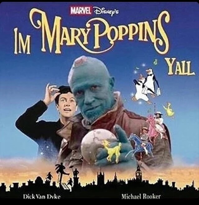 memes - im mary poppins yall - Marvel Deney's Im Mary Poppins Yall Dick Van Dyke Michael Rooker