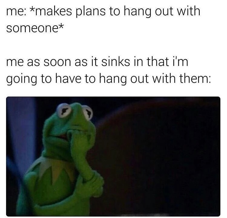 instant regret regret meme - me makes plans to hang out with someone me as soon as it sinks in that i'm going to have to hang out with them