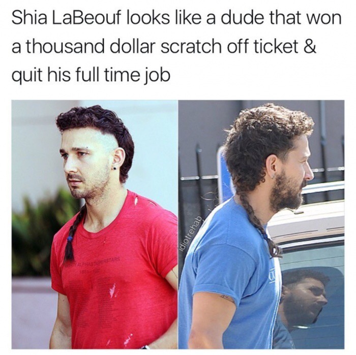 memes - shia labeouf meme work - Shia LaBeouf looks a dude that won a thousand dollar scratch off ticket & quit his full time job Idiotrehab