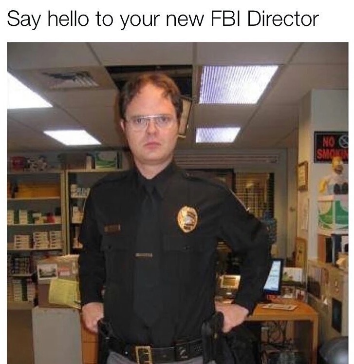 memes - new director of fbi - Say hello to your new Fbi Director