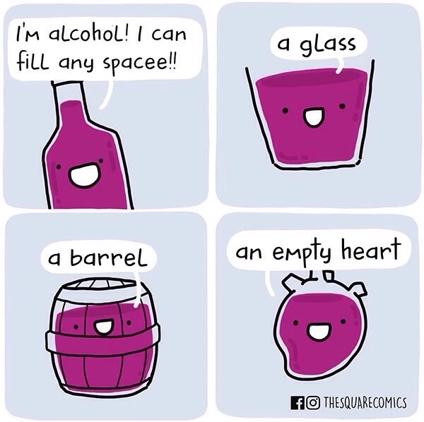 alcohol comics - I'm alcohol! I can fill any spacee!! a glass a barrel an empty heart Fothesquarecomics