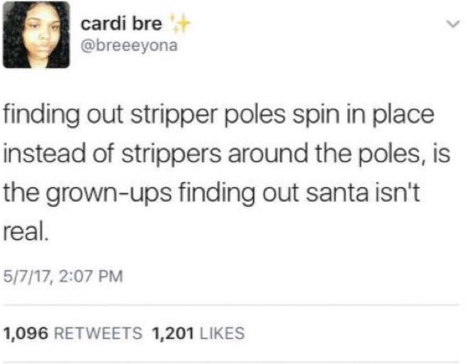 neil degrasse tyson football tweet - cardi bre finding out stripper poles spin in place instead of strippers around the poles, is the grownups finding out santa isn't real. 5717, 1,096 1,201