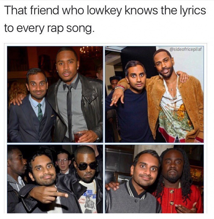 rap song lyrics meme - That friend who lowkey knows the lyrics to every rap song.