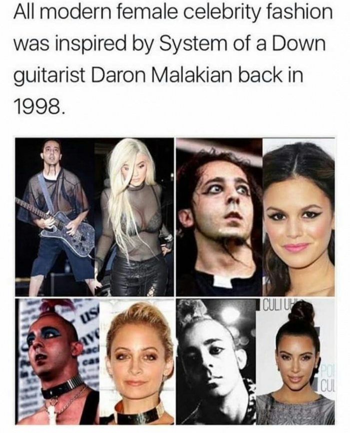 meme stream - system of a down meme - All modern female celebrity fashion was inspired by System of a Down guitarist Daron Malakian back in 1998.
