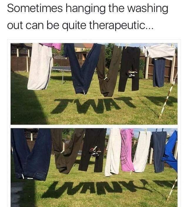 washing line spells twat - Sometimes hanging the washing out can be quite therapeutic... Vany