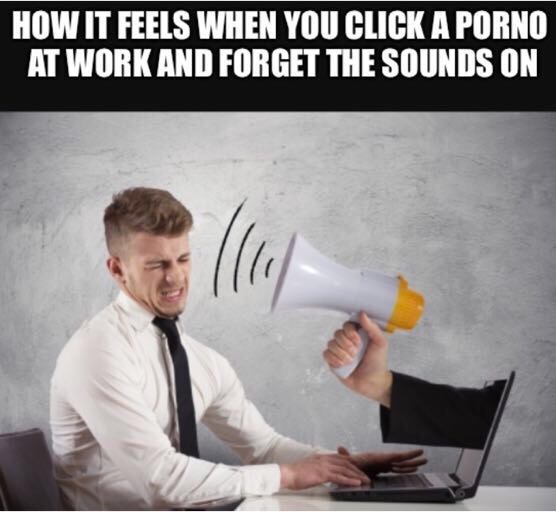 parade - How It Feels When You Click A Porno At Work And Forget The Sounds On
