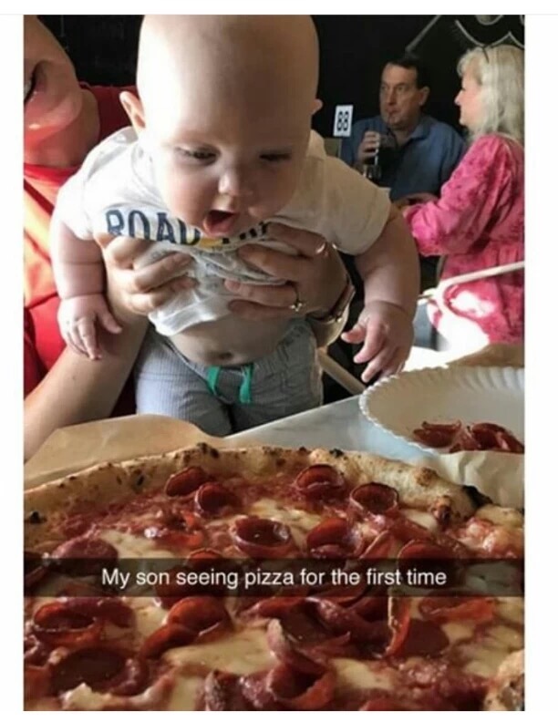 meme stream - meat - Road My son seeing pizza for the first time